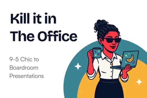 Kill it in the Office