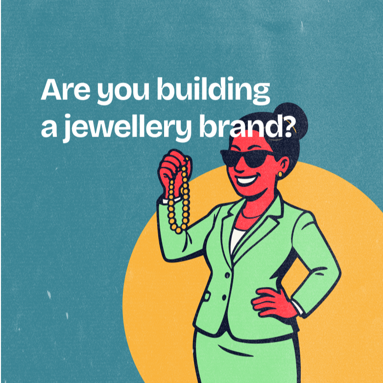 Are you building a jewellery brand?