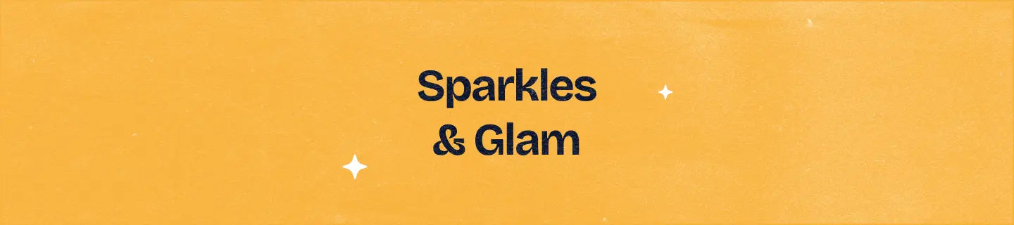 Sparkles and Glam